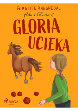 Gloria. Ada i Gloria 2: Gloria ucieka (#2)