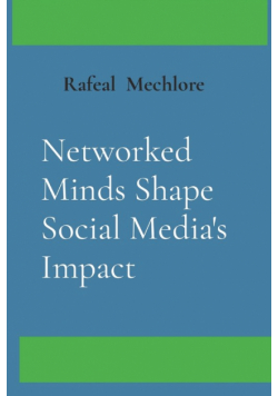 Networked Minds Shape Social Media's Impact
