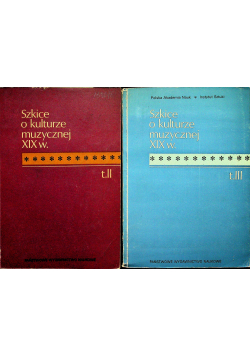 Szkice o kulturze muzycznej XIX wieku tom 2 i 3