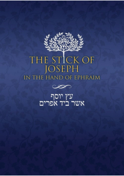 The Stick of Joseph in the Hand of Ephraim