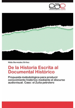 De la Historia Escrita al Documental Histórico