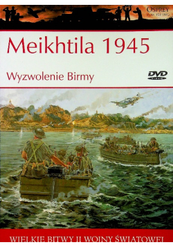 Meikhtila 1945 Wyzwolenie Birmy z DVD