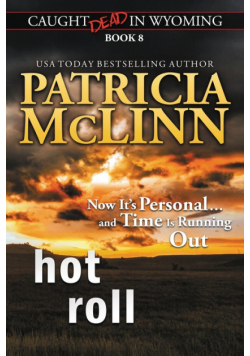 Hot Roll (Caught Dead in Wyoming, Book 8)