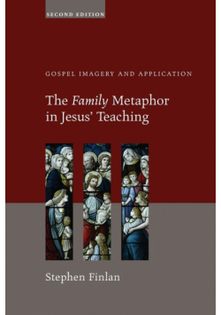 The Family Metaphor in Jesus' Teaching