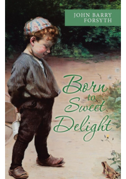 Born to Sweet Delight