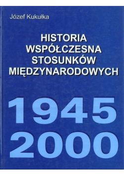 Historia współczesna stosunków międzynarodowych 1945 2000