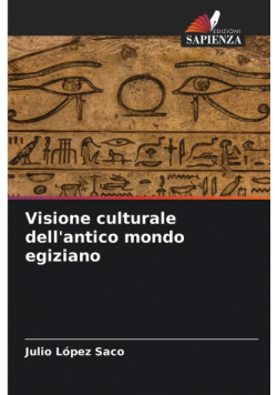 Visione culturale dell'antico mondo egiziano