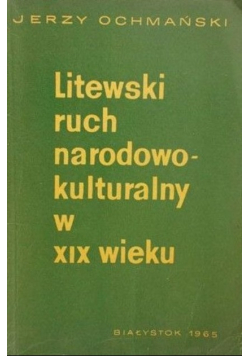 Litewski ruch narodowo - kulturalny w XIX wieku