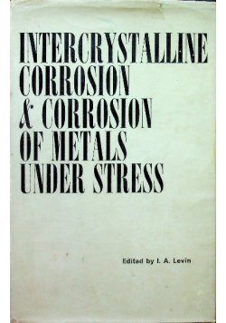 Intercrystalline Corrosion & Corrosion of metals under stress