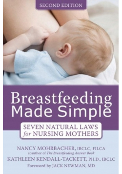 Breastfeeding Made Simple Seven Natural Laws For Nursing Mothers