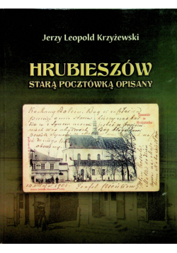 Hrubieszów starą pocztówką opisany