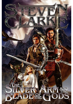 The Silver Arm and the Blade of the Gods