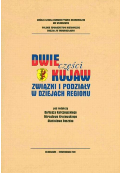 Dwie części Kujaw. Związki i podziały w dziejach regionu