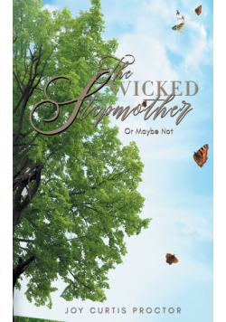 The Wicked Stepmother Or Maybe Not