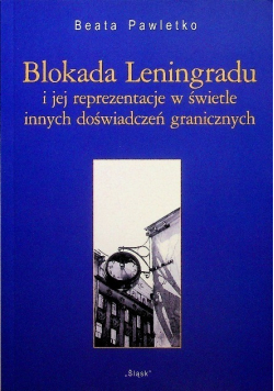 Blokada Leningradu i jej reprezentacje w świetle innych doświadczeń
