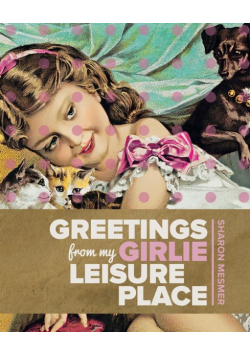 Greetings from My Girlie Leisure Place
