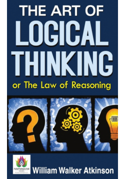The Art of Logical Thinking or The Law of Reasoning