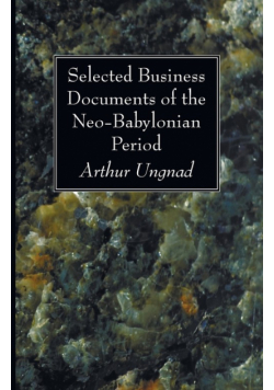 Selected Business Documents of the Neo-Babylonian Period