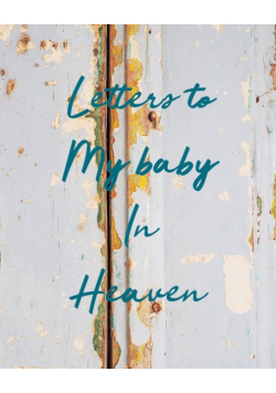 Letters To My Baby In Heaven