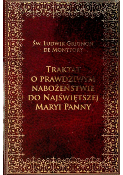 Traktat o prawdziwym nabożeństwie do Najświętszej Maryi Panny