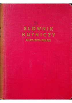 Słownik Hutniczy rosyjsko- polski