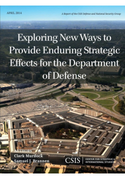 Exploring New Ways to Provide Enduring Strategic Effects for the Department of Defense
