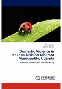 Domestic Violence in Kakoba Division Mbarara Municipality, Uganda