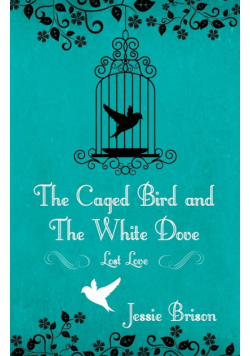 The Caged Bird and the White Dove