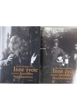 Inne życie Biografia Jarosława Iwaszkiewicza Tom 1 i 2