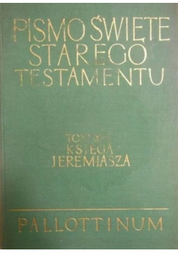Pismo Święte starego testamentu tom x-1 Księga Jeremiasza
