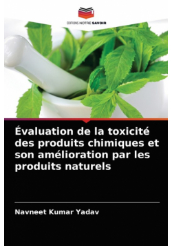 Évaluation de la toxicité des produits chimiques et son amélioration par les produits naturels