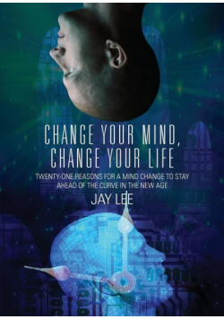 Change Your Mind, Change Your Life