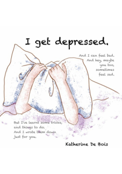 I get depressed