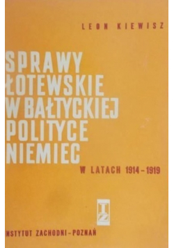 Sprawy Łotewskie w Bałtyckiej polityce Niemiec w latach 1914 - 1919