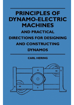 Principles Of Dynamo-Electric Machines And Practical Directions For Designing And Constructing Dynamos