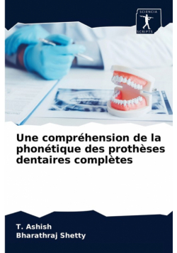 Une compréhension de la phonétique des prothèses dentaires complètes