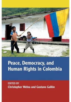 Peace, Democracy, and Human Rights in Colombia
