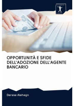 Opportunità E Sfide Dell'adozione Dell'agente Bancario