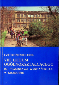 Czterdziestolecie VIII Liceum Ogólnokształcącego im Stanisława Wyspiańskiego w Krakowie