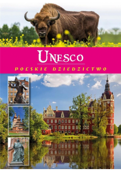 Unesco. Polskie Dziedzictwo