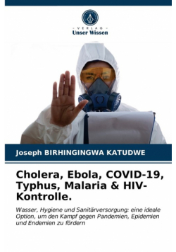 Cholera, Ebola, COVID-19, Typhus, Malaria & HIV-Kontrolle.