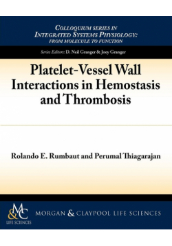 Platelet-Vessel Wall Interactions in Hemostasis and Thrombosis