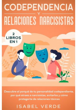 Codependencia y relaciones narcisistas 2 libros en 1