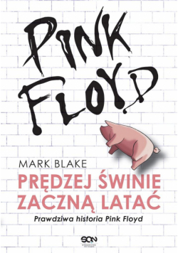 Pink Floyd. Prędziej świnie zaczną latać