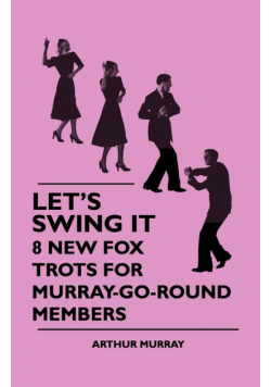 Let's Swing It - 8 New Fox Trots For Murray-Go-Round Members
