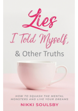 Lies I Told Myself, and Other Truths