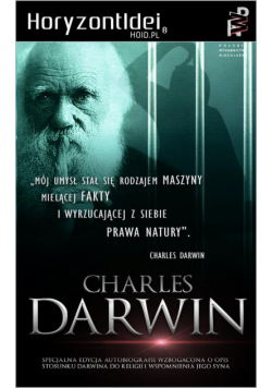 Darwin. Autobiografia (tekst uzupełniony o rozdział poświęcony poglądom religijnym Charlesa Darwina)