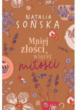 Mniej złości, więcej miłości