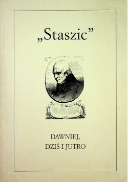 Staszic Dawniej dziś i jutro