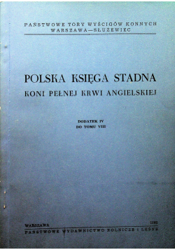 Polska księga stadna koni pełnej krwi angielskiej dodatek IV do tomu VIII